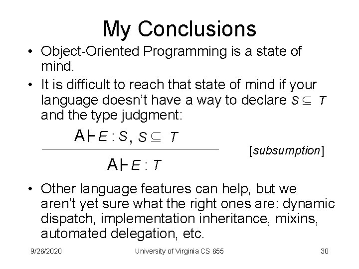 My Conclusions • Object-Oriented Programming is a state of mind. • It is difficult