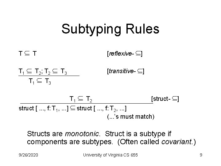 Subtyping Rules T T [reflexive- ] T 1 T 2 ; T 2 T