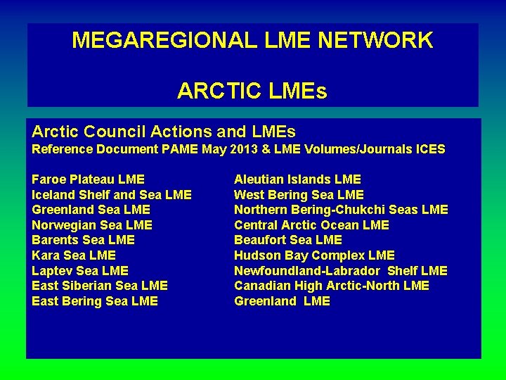 MEGAREGIONAL LME NETWORK ARCTIC LMEs Arctic Council Actions and LMEs Reference Document PAME May