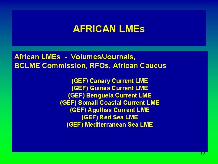 AFRICAN LMEs African LMEs - Volumes/Journals, BCLME Commission, RFOs, African Caucus (GEF) Canary Current