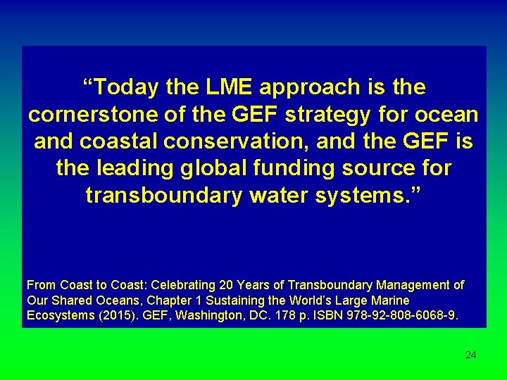“Today the LME approach is the cornerstone of the GEF strategy for ocean and