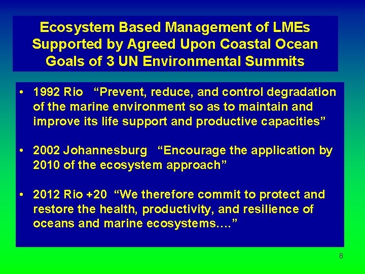 Ecosystem Based Management of LMEs Supported by Agreed Upon Coastal Ocean Goals of 3