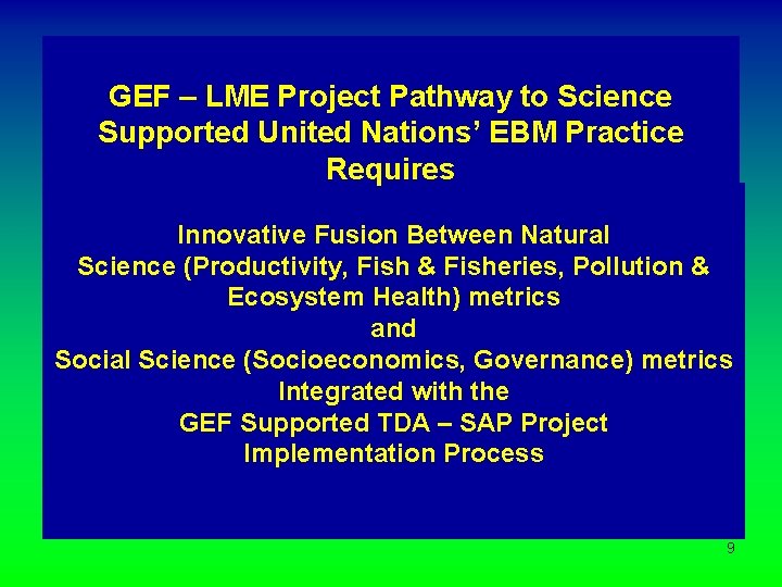 GEF – LME Project Pathway to Science Supported United Nations’ EBM Practice Requires Innovative