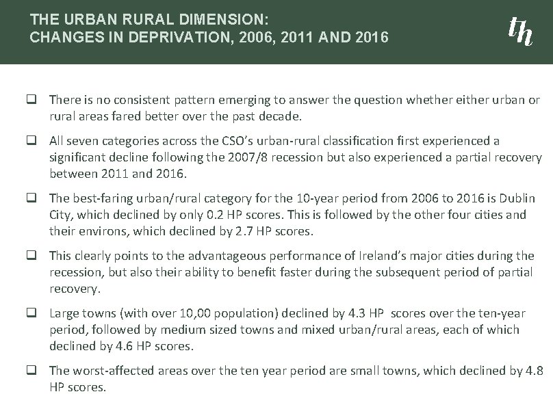 THE URBAN RURAL DIMENSION: CHANGES IN DEPRIVATION, 2006, 2011 AND 2016 q There is