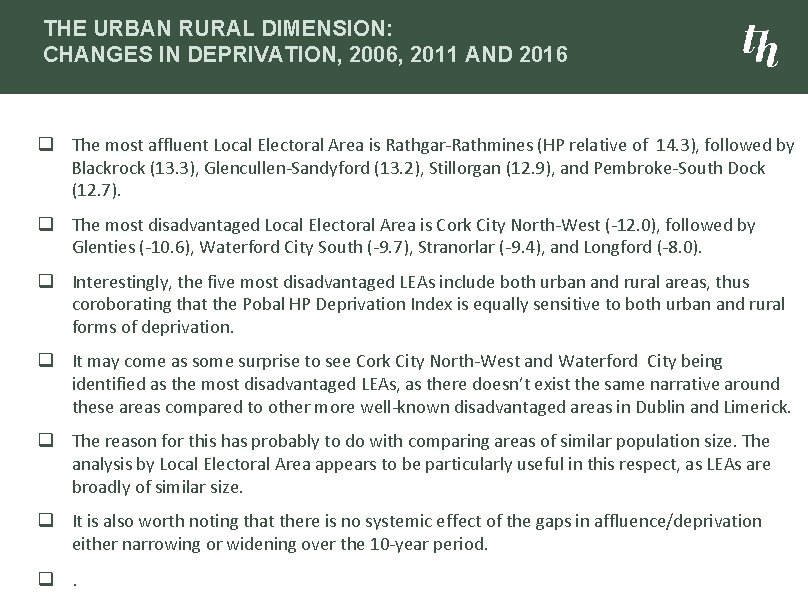 THE URBAN RURAL DIMENSION: CHANGES IN DEPRIVATION, 2006, 2011 AND 2016 q The most