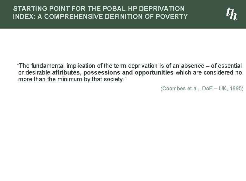 STARTING POINT FOR THE POBAL HP DEPRIVATION INDEX: A COMPREHENSIVE DEFINITION OF POVERTY “The