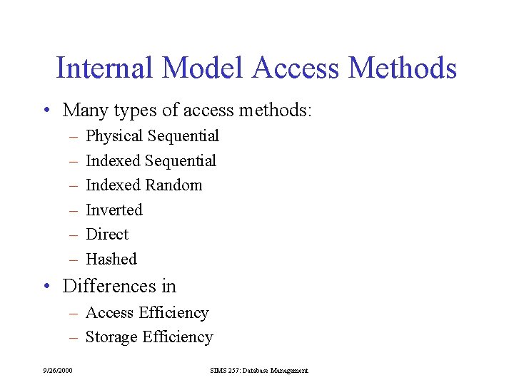 Internal Model Access Methods • Many types of access methods: – – – Physical