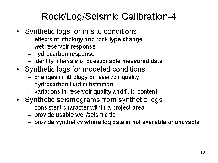 Rock/Log/Seismic Calibration-4 • Synthetic logs for in-situ conditions – – effects of lithology and