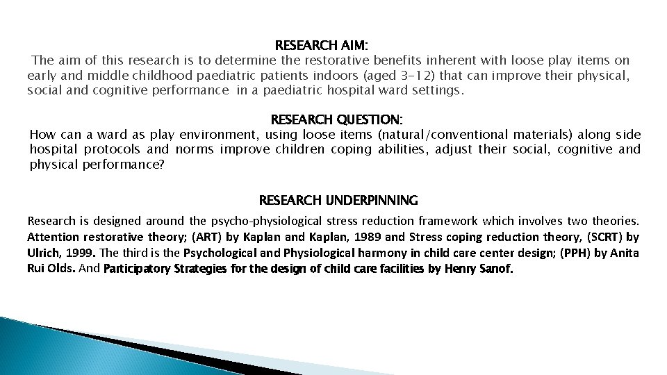 RESEARCH AIM: The aim of this research is to determine the restorative benefits inherent