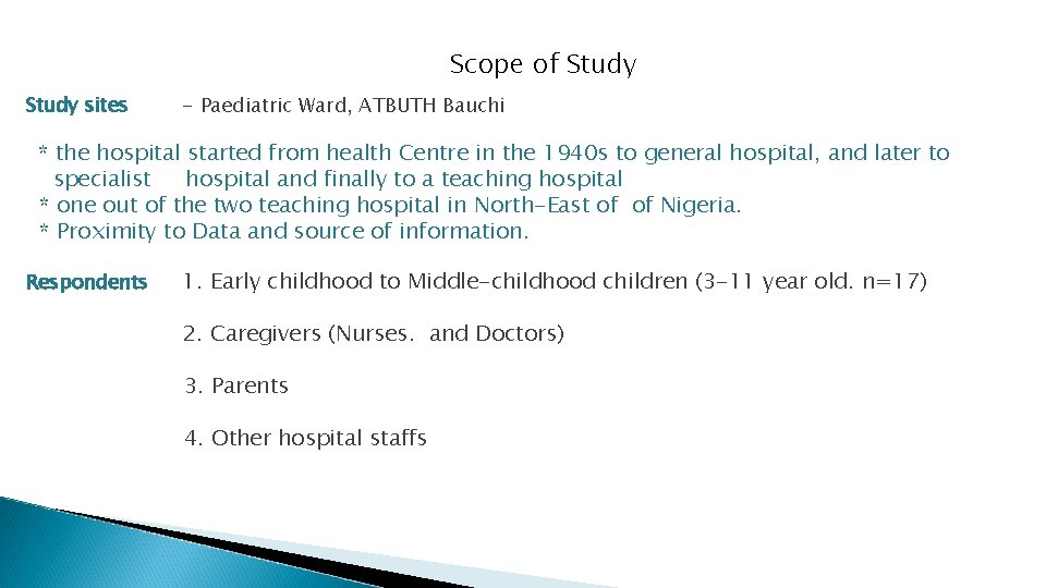 Scope of Study sites - Paediatric Ward, ATBUTH Bauchi * the hospital started from