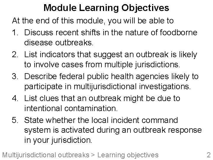 Module Learning Objectives At the end of this module, you will be able to