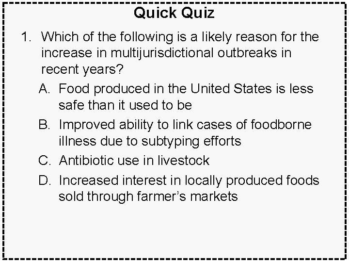 Quick Quiz 1. Which of the following is a likely reason for the increase