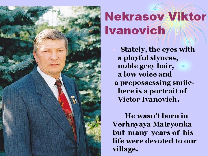 Nekrasov Viktor Ivanovich • Stately, the eyes with a playful slyness, noble grey hair,