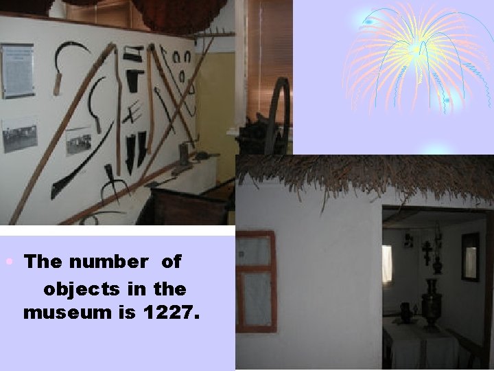 . • The number of objects in the museum is 1227. 