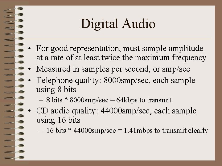 Digital Audio • For good representation, must sample amplitude at a rate of at