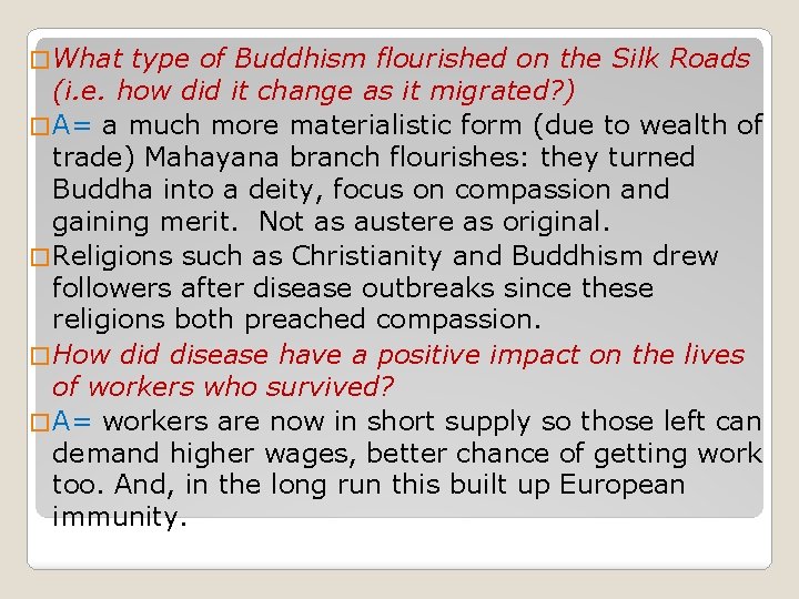 � What type of Buddhism flourished on the Silk Roads (i. e. how did