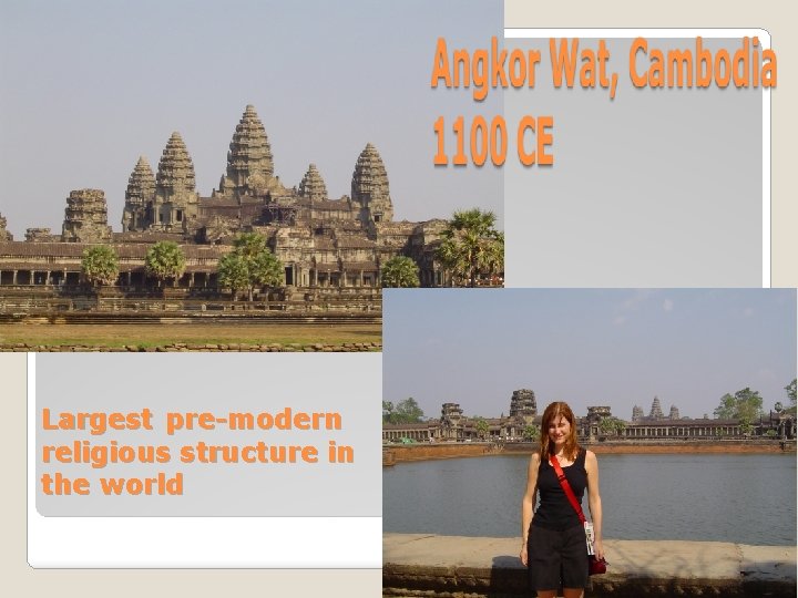 Largest pre-modern religious structure in the world 
