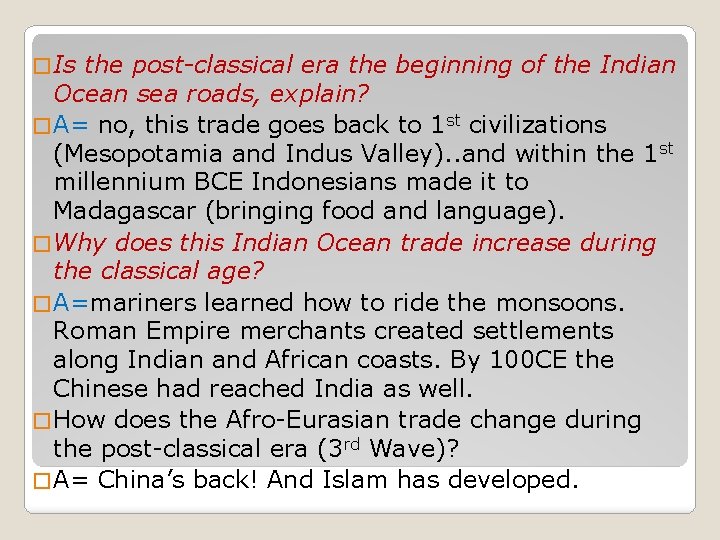 � Is the post-classical era the beginning of the Indian Ocean sea roads, explain?