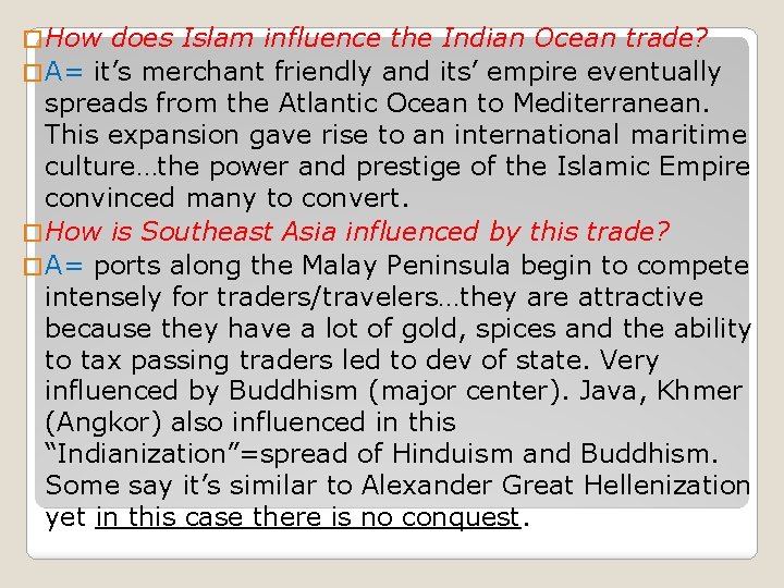 � How does Islam influence the Indian Ocean trade? � A= it’s merchant friendly