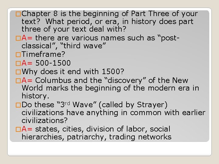 � Chapter 8 is the beginning of Part Three of your text? What period,