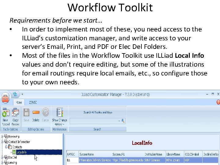 Workflow Toolkit Requirements before we start… • In order to implement most of these,