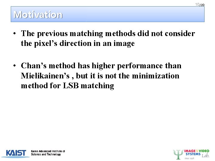 10 /20 Motivation • The previous matching methods did not consider the pixel’s direction