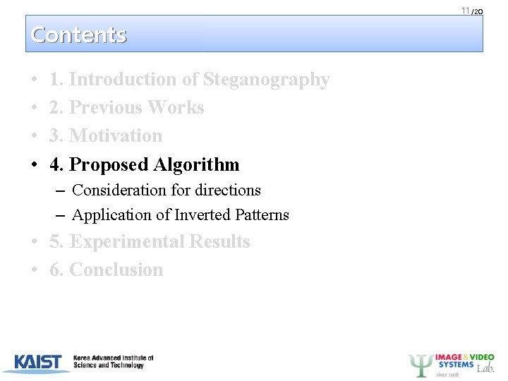 11 /20 Contents • • 1. Introduction of Steganography 2. Previous Works 3. Motivation
