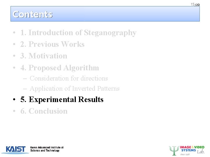 15 /20 Contents • • 1. Introduction of Steganography 2. Previous Works 3. Motivation