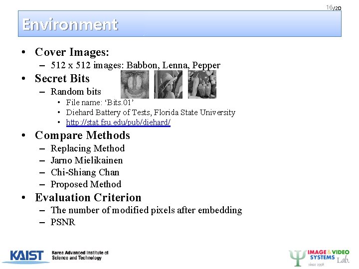 16 /20 Environment • Cover Images: – 512 x 512 images: Babbon, Lenna, Pepper