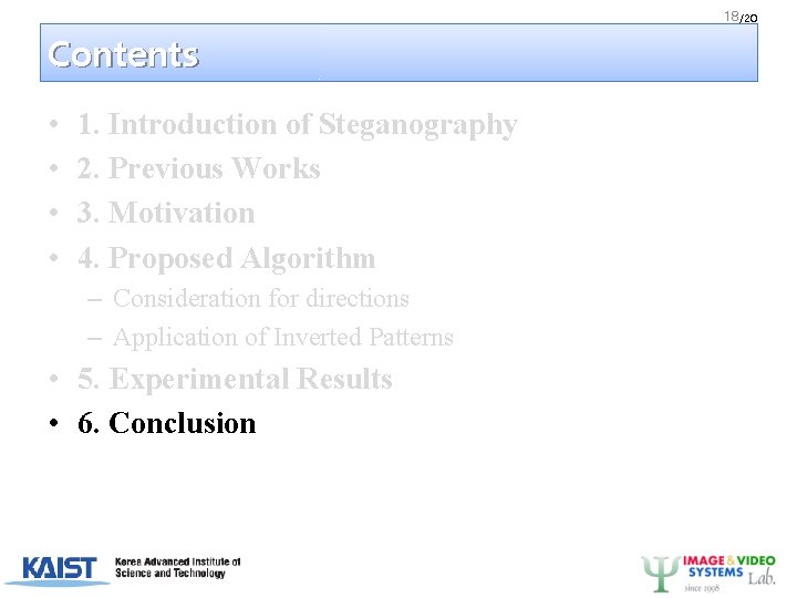 18 /20 Contents • • 1. Introduction of Steganography 2. Previous Works 3. Motivation