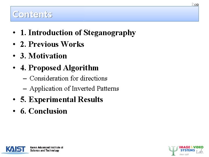2 /20 Contents • • 1. Introduction of Steganography 2. Previous Works 3. Motivation
