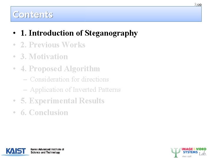3 /20 Contents • • 1. Introduction of Steganography 2. Previous Works 3. Motivation