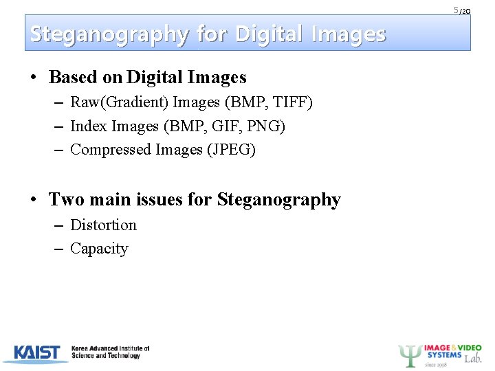 5 /20 Steganography for Digital Images • Based on Digital Images – Raw(Gradient) Images