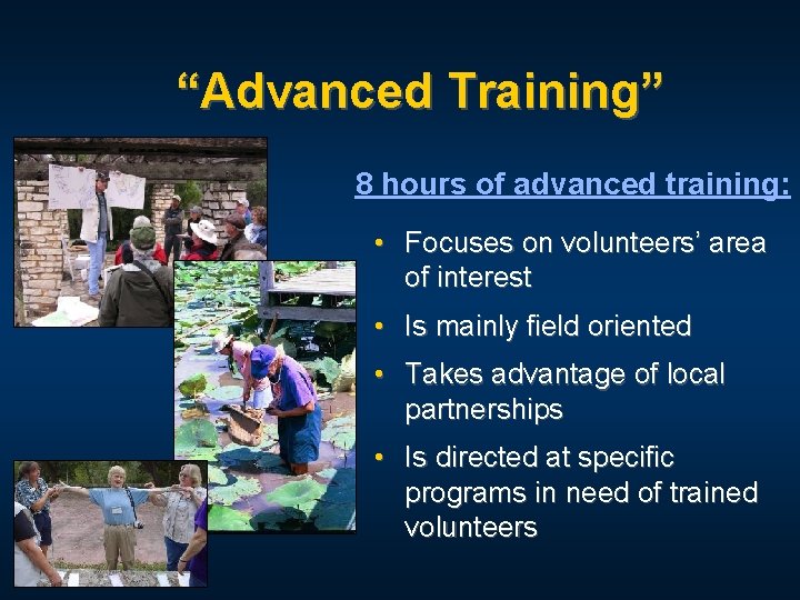 “Advanced Training” 8 hours of advanced training: • Focuses on volunteers’ area of interest