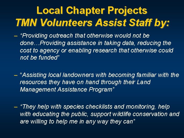 Local Chapter Projects TMN Volunteers Assist Staff by: – “Providing outreach that otherwise would