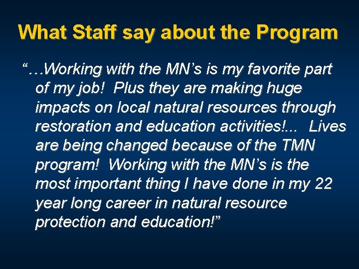 What Staff say about the Program “…Working with the MN’s is my favorite part