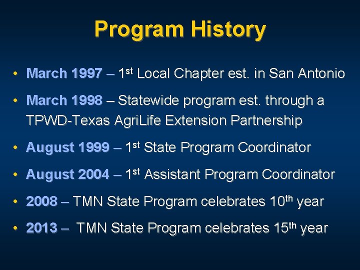 Program History • March 1997 – 1 st Local Chapter est. in San Antonio
