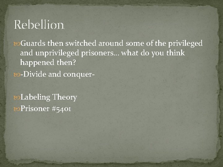 Rebellion Guards then switched around some of the privileged and unprivileged prisoners… what do