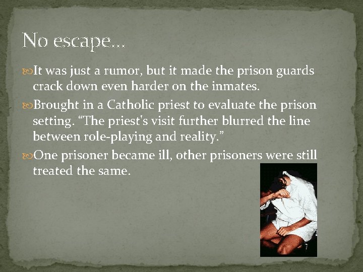 No escape… It was just a rumor, but it made the prison guards crack