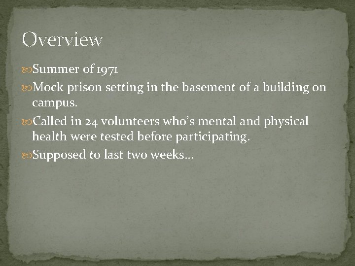 Overview Summer of 1971 Mock prison setting in the basement of a building on