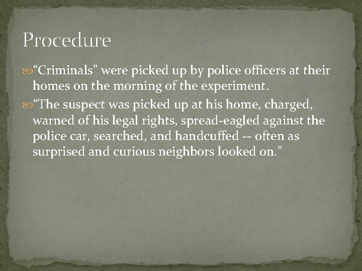 Procedure “Criminals” were picked up by police officers at their homes on the morning