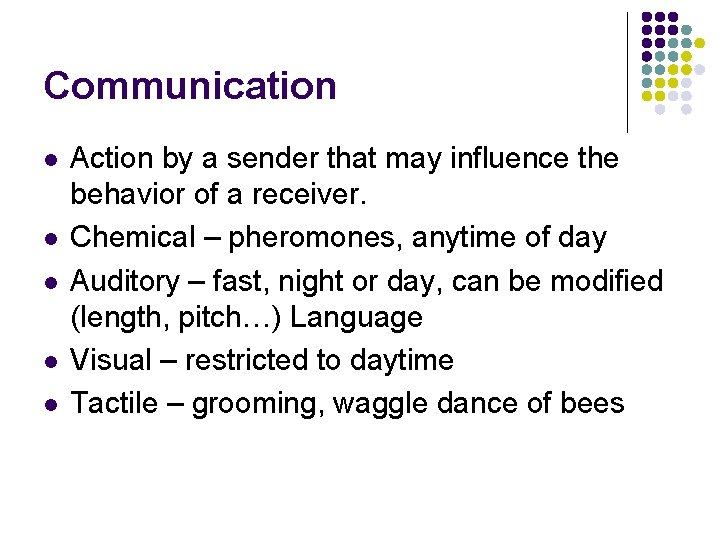 Communication l l l Action by a sender that may influence the behavior of Communication l l l Action by a sender that may influence the behavior of