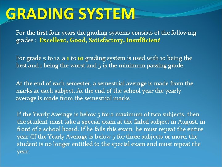 GRADING SYSTEM For the first four years the grading systems consists of the following