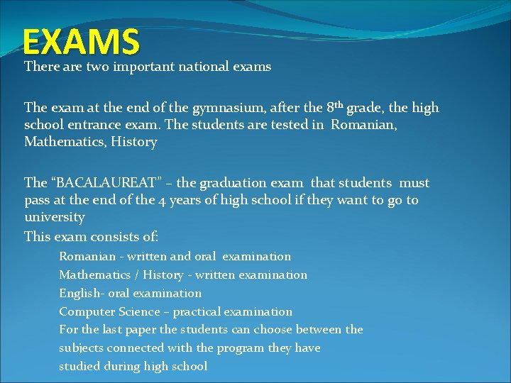 EXAMS There are two important national exams The exam at the end of the