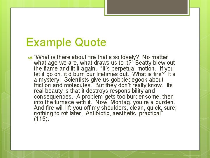Example Quote “What is there about fire that’s so lovely? No matter what age