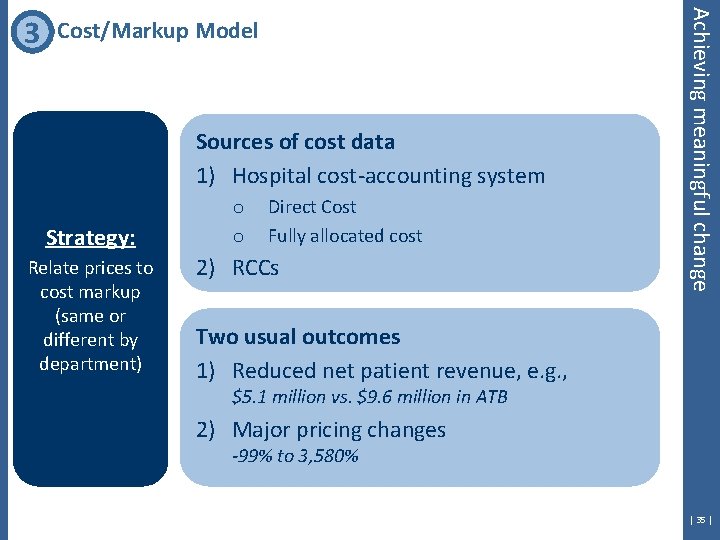 Cost/Markup Model Sources of cost data 1) Hospital cost-accounting system Strategy: Relate prices to