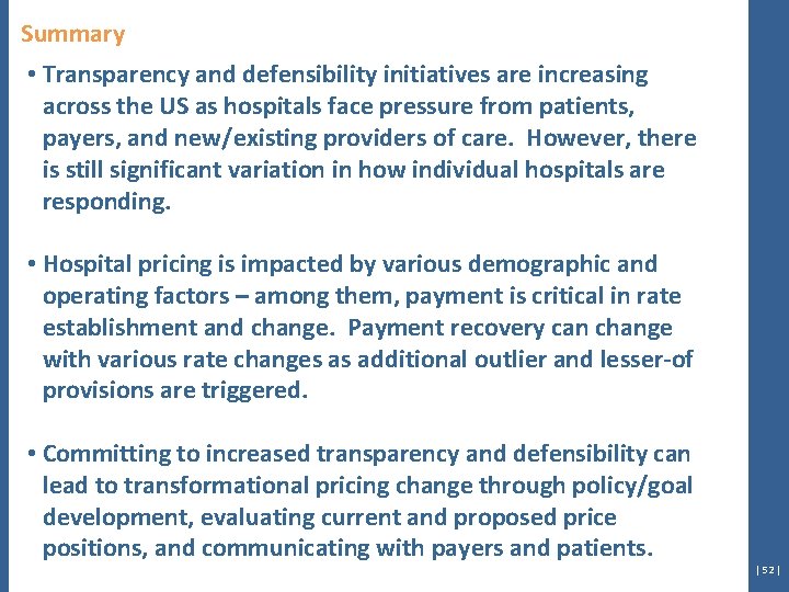 Summary • Transparency and defensibility initiatives are increasing across the US as hospitals face