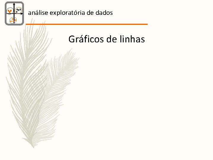 análise exploratória de dados Gráficos de linhas 