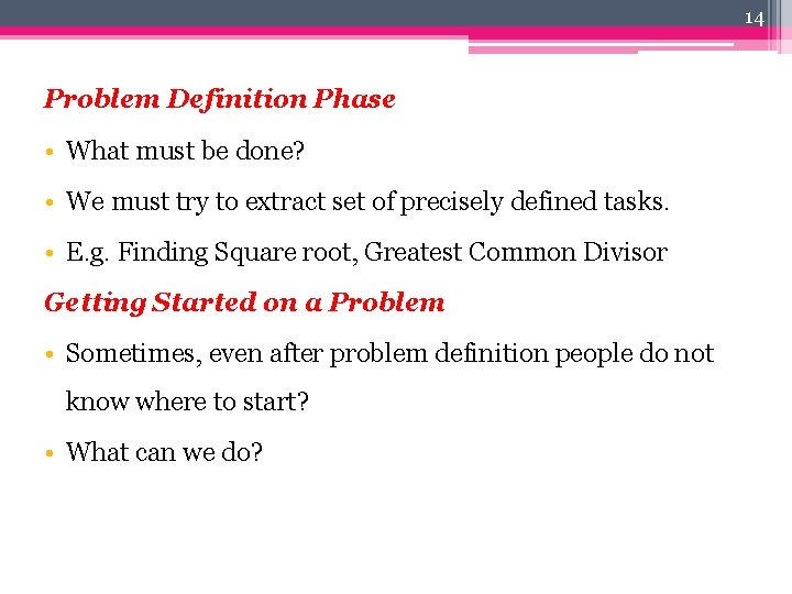 14 Problem Definition Phase • What must be done? • We must try to