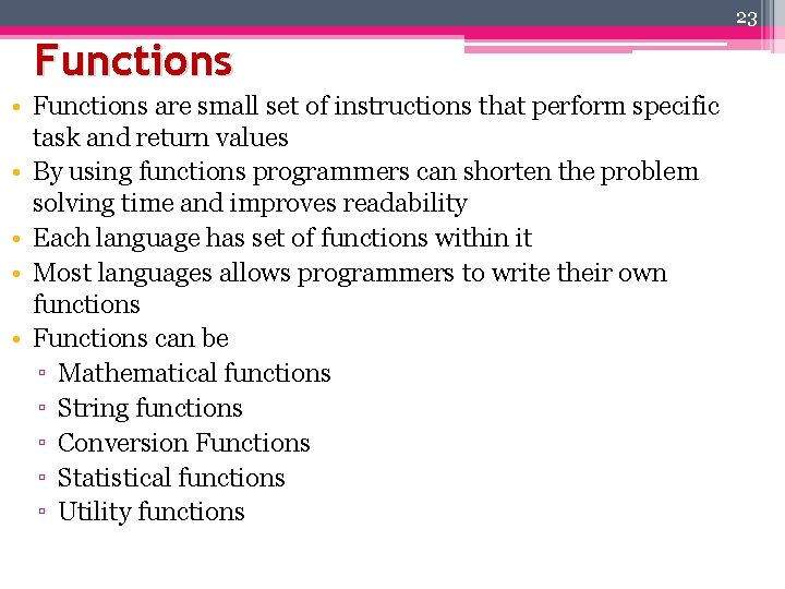 23 Functions • Functions are small set of instructions that perform specific task and